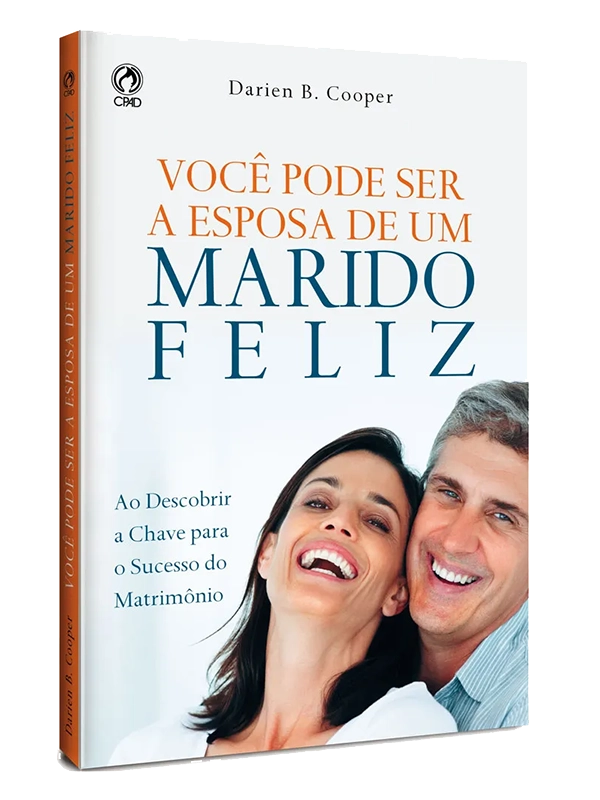 Voce pode ser a esposa de um marido feliz, Darien B. Cooper - CPAD