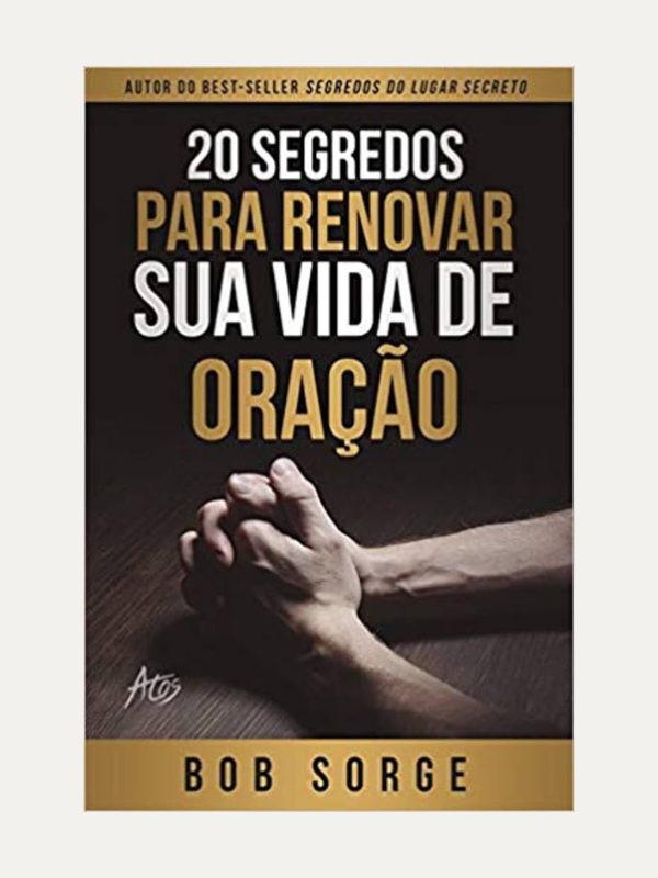 20 Segredos para renovar sua vida de oração