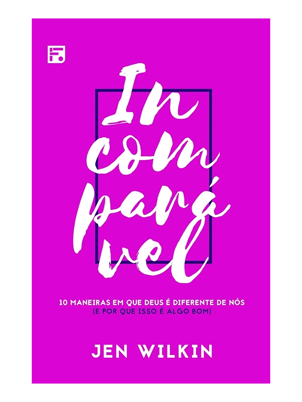 Incomparável | 10 maneiras em que Deus é diferente de nós | Jen Wilkin