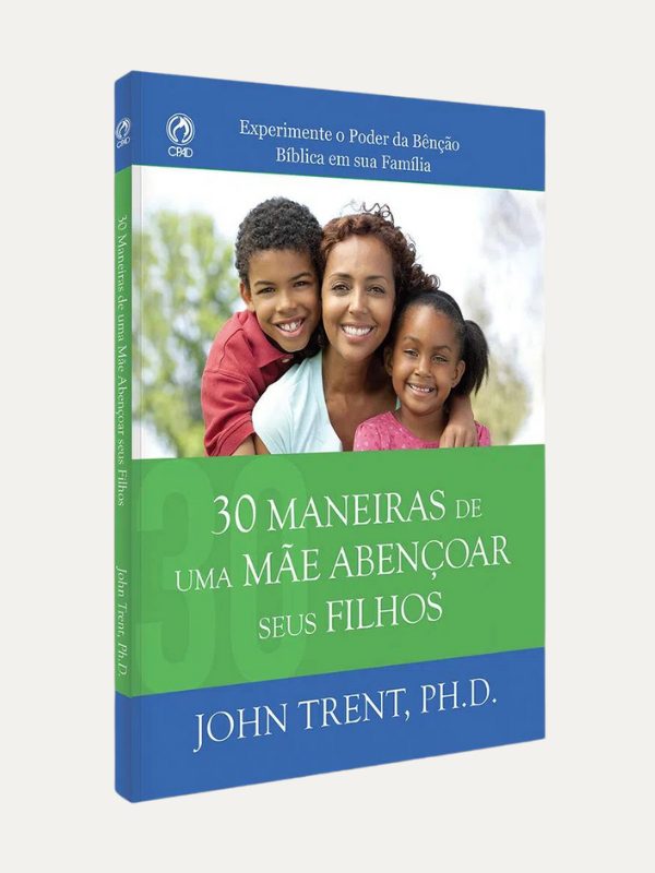 30 Maneiras de uma mãe abençoar seus filhos