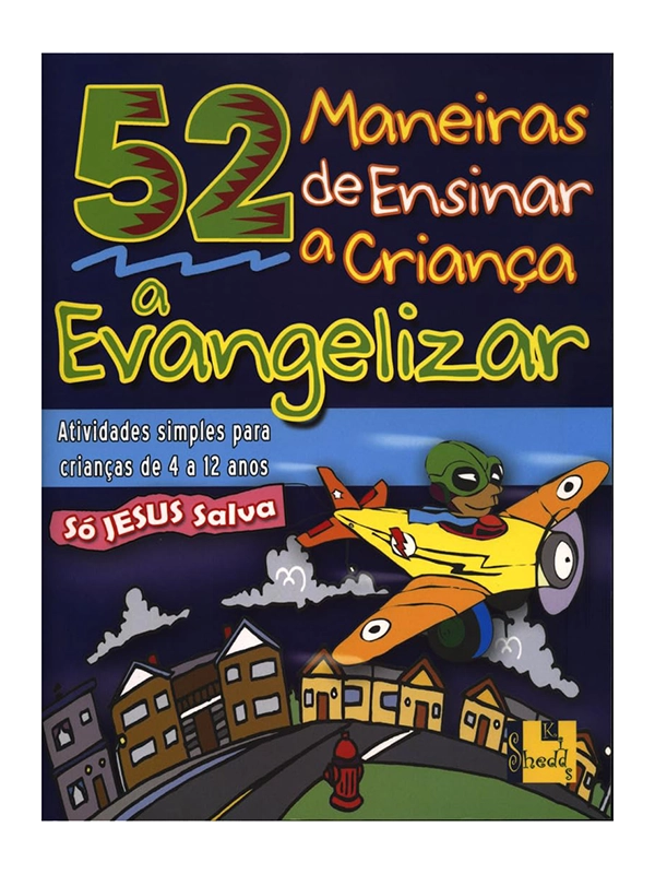 52 Maneiras de Ensinar a Criança a Evangelizar | Barbara Hibschman
