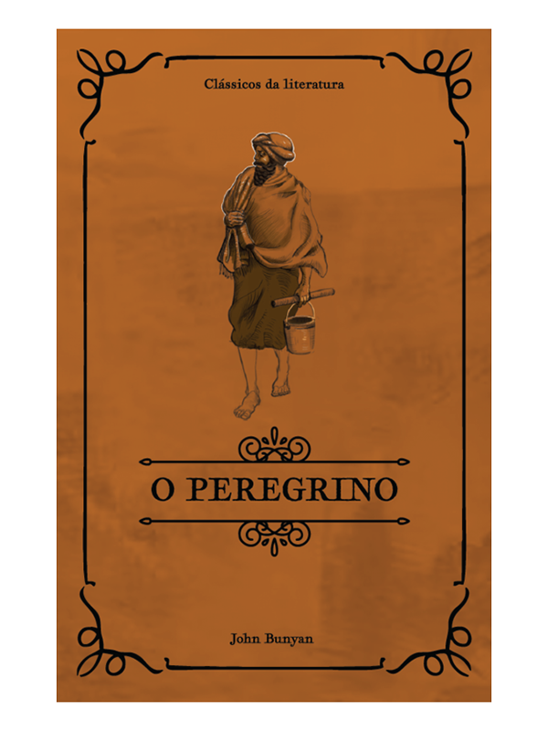 O Peregrino | Clássicos da Literatura | John Bunyan