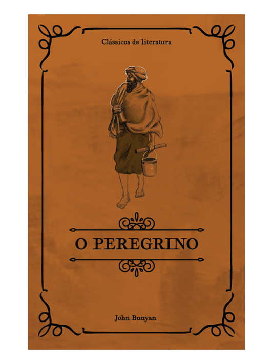O Peregrino | Clássicos da Literatura | John Bunyan