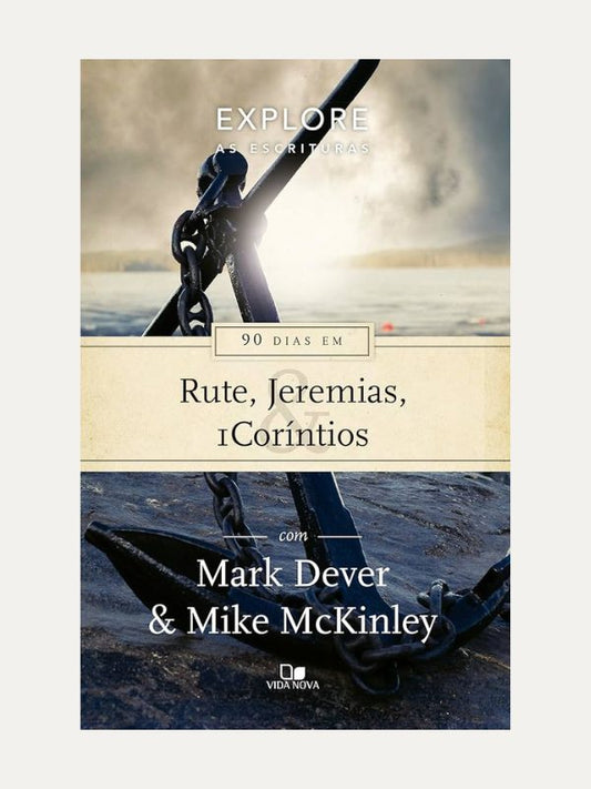 90 dias em Rute, Jeremias e 1Coríntios - Série Explore as Escrituras