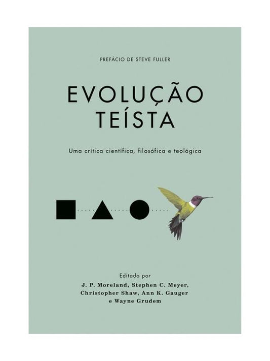 Evolução teísta I Uma crítica científica, filosófica e teológica I Ann K. Gauger