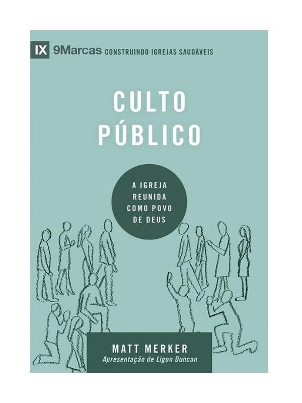 Culto público - Série 9Marcas I A igreja reunida como povo de Deus