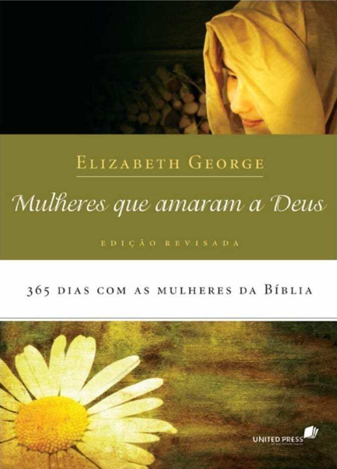Mulheres que amaram a Deus, Elizabeth George - Hagnos