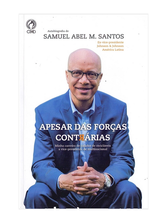 Apesar das forças contrárias I Samuel Abel M. Santos I CPAD
