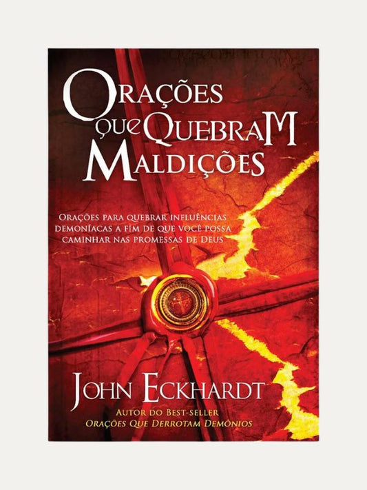 Orações que quebram maldições I John Eckhardt