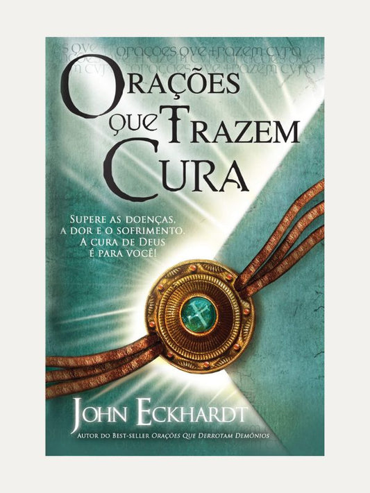 Orações que trazem cura I John Eckhardt