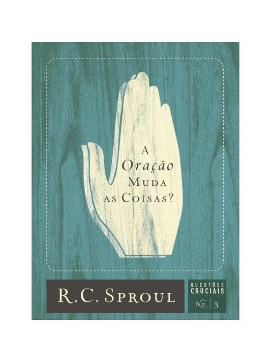 A oração muda as coisas? I R.C. Sproul