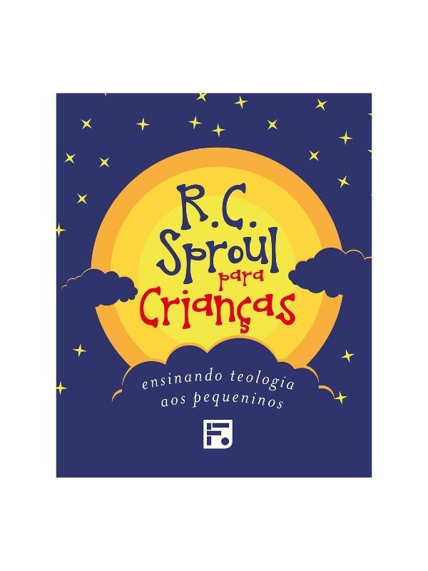 R. C. Sproul Para Crianças  I Caixa com 3 Volumes e Caderno de Ilustrações