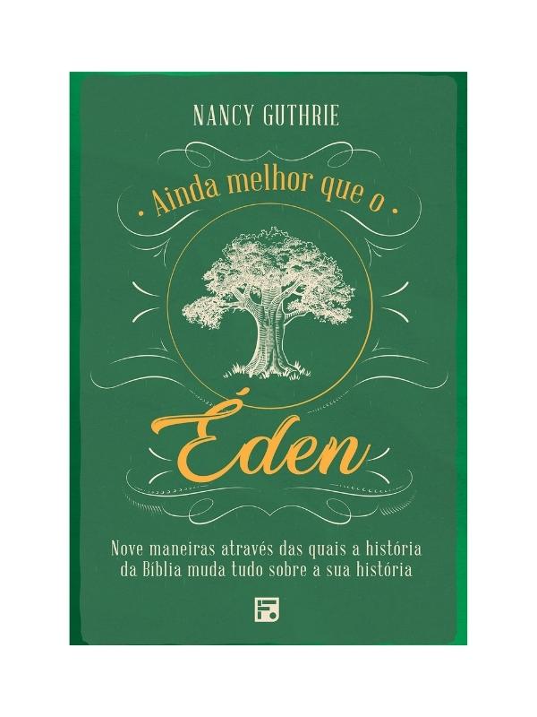 Ainda melhor que o Éden I Nancy Ghutrie