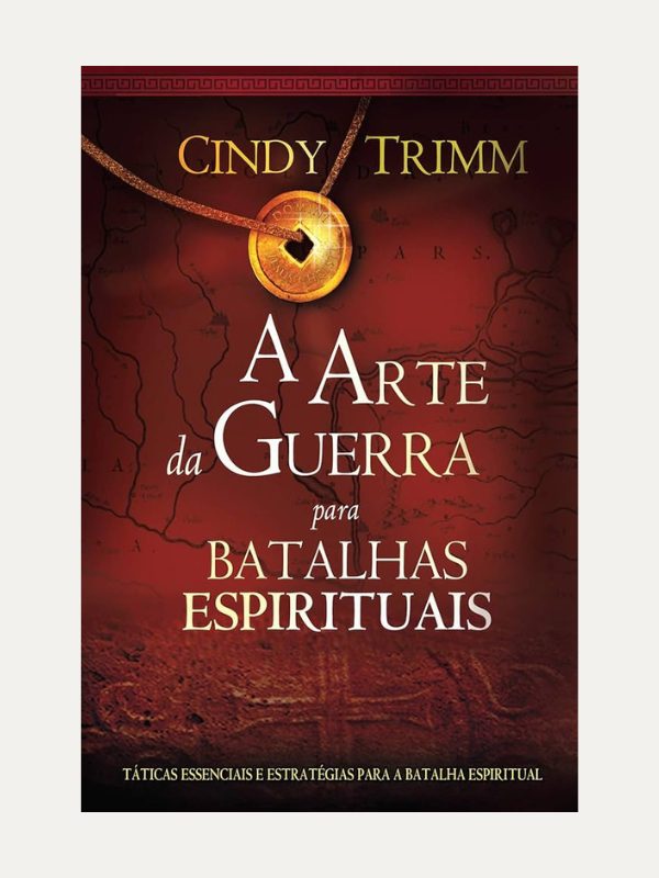 A Arte da Guerra Para Batalhas Espirituais I Cindy Trimm