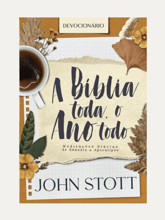 A Bíblia Toda, o Ano Todo (2ed) I John Stott I Ultimato