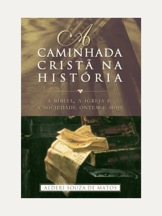 A Caminhada Cristã na História I Alderi Souza de Matos I Ultimato