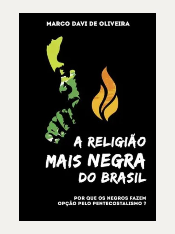 A Religião Mais Negra do Brasil I Marco Davi de Oliveira I Ultimato