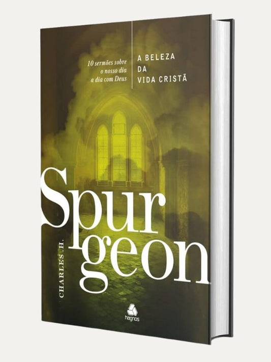 A beleza da vida cristã I Spurgeon
