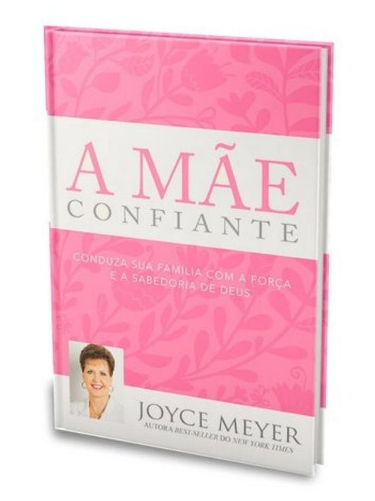 A mãe confiante, Joyce Meyer - Bello