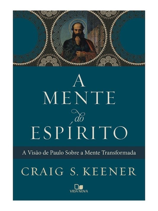 A mente do Espírito - Craig S. Keener - Vida Nova