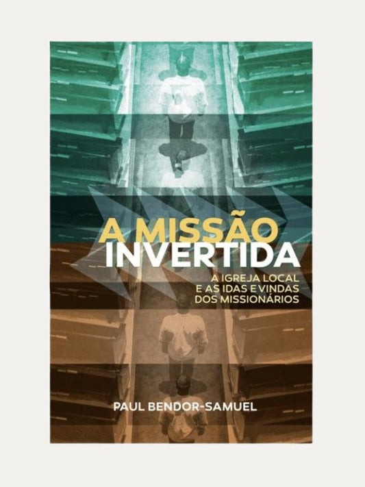 A missão Invertida I Paul Bendor-Samuel I Ultimato