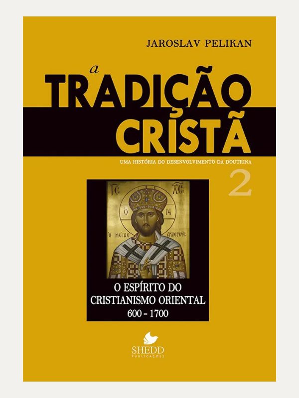 A tradição cristã Vol. 2, Jaroslav Pelikan - Vida Nova