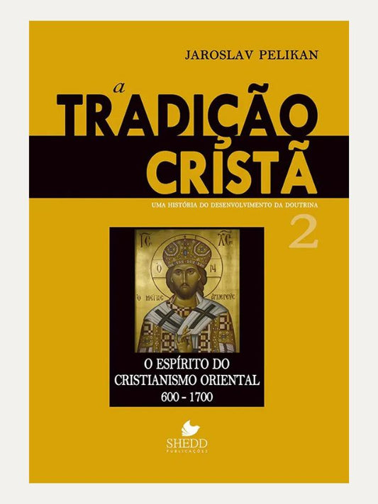 A tradição cristã Vol. 2, Jaroslav Pelikan - Vida Nova