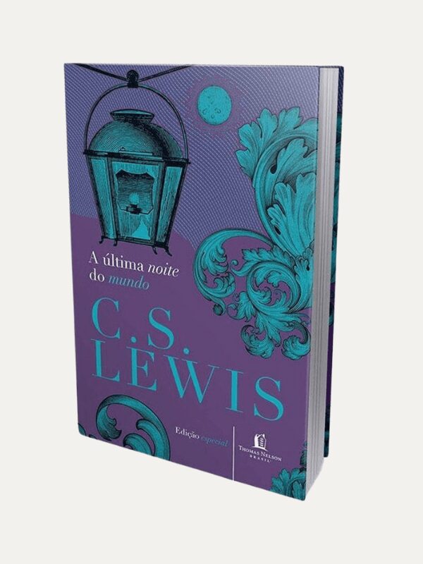 A ultima noite do mundo, C.S. Lewis - Thomas Nelson