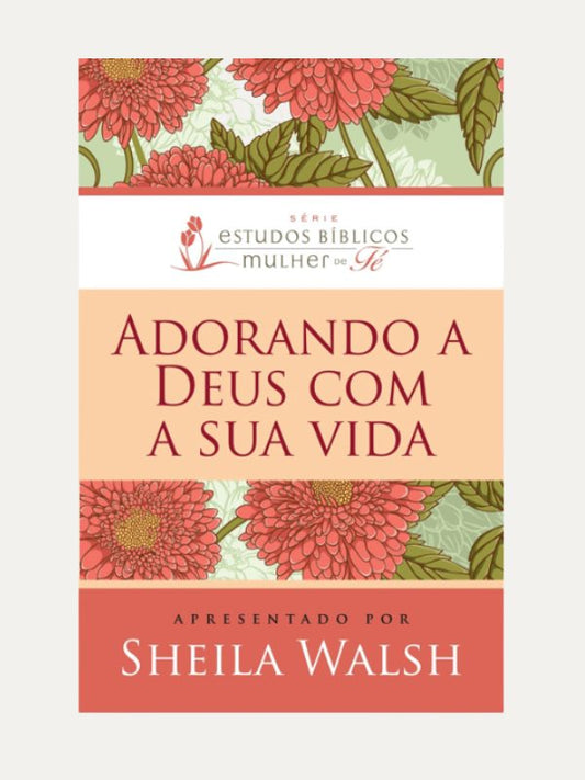 Adorando a Deus com sua vida