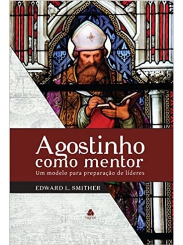Agostinho como mentor, Edward L. Smither - Hagnos