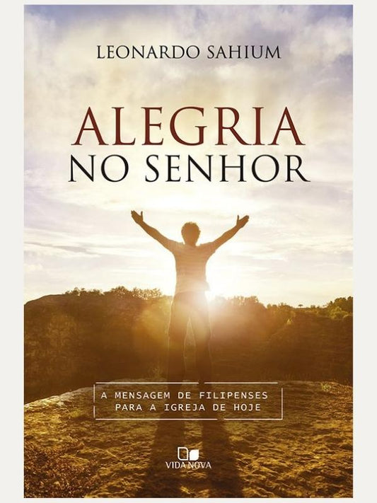 Alegria no Senhor, Leonardo Sahium - Vida Nova