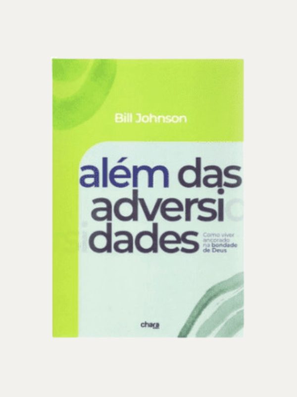 Além das adversidades I Bill Johnson