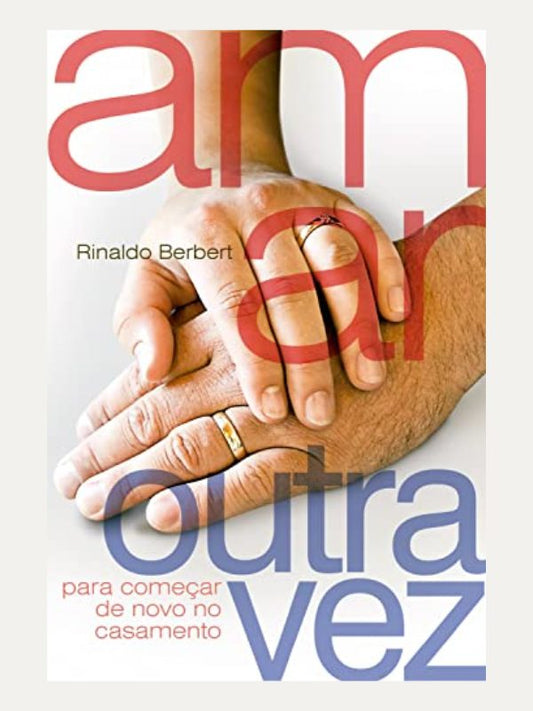 Amar Outra Vez I Rinaldo Berbert de Oliveira I Ultimato