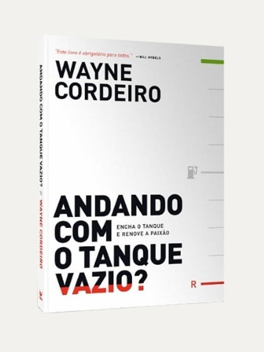Andando com o tanque vazio? Wayne Cordeiro - Vida