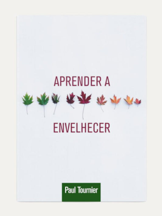 Aprender a Envelhecer I Paul Tournier I Ultimato