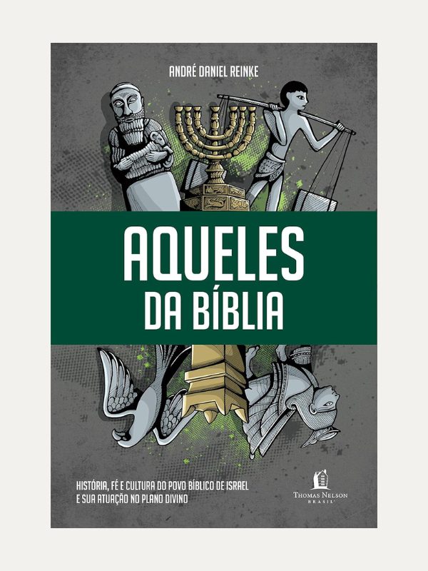 Aqueles da Bíblia I André Daniel Reinke