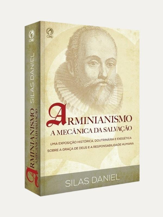 Arminianismo, a mecanica da salvaçao, Silas Daniel - CPAD