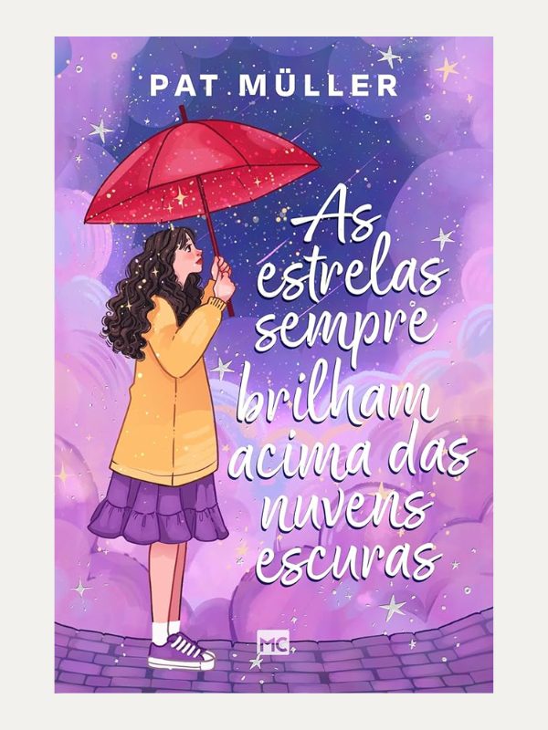 As estrelas sempre brilham acima das nuvens escuras I Pat Muller I Mundo Cristão