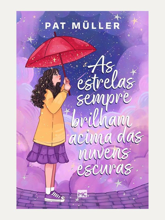 As estrelas sempre brilham acima das nuvens escuras I Pat Muller I Mundo Cristão