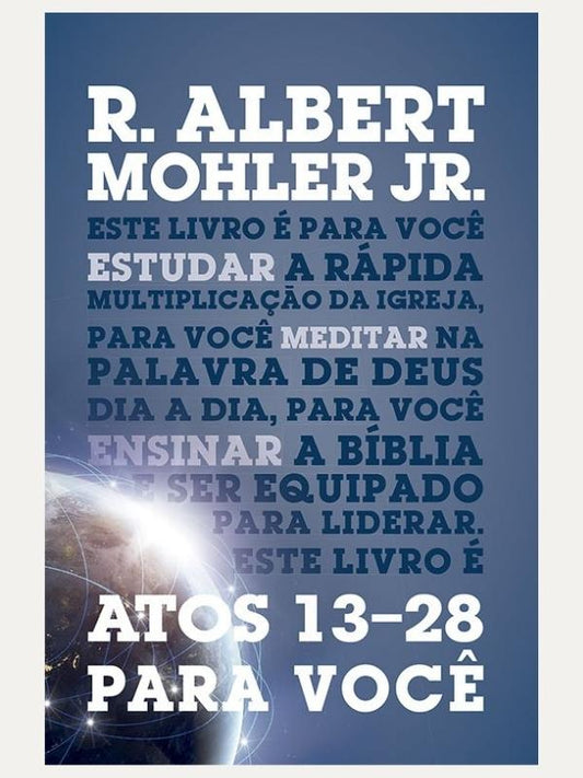 Atos 13-28 para você, Série - a Palavra de Deus para você, R. Albert Mohler Jr. - VIDA NOVA