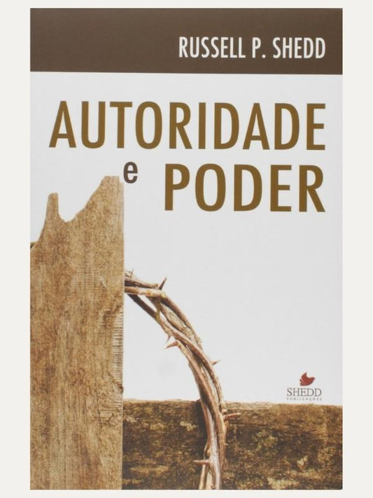 Autoridade e Poder, Russell P. Shedd - Shedd