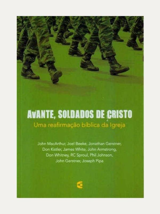 Avante soldado de Cristo, John MacArthur, Joel Beeke  - CEP