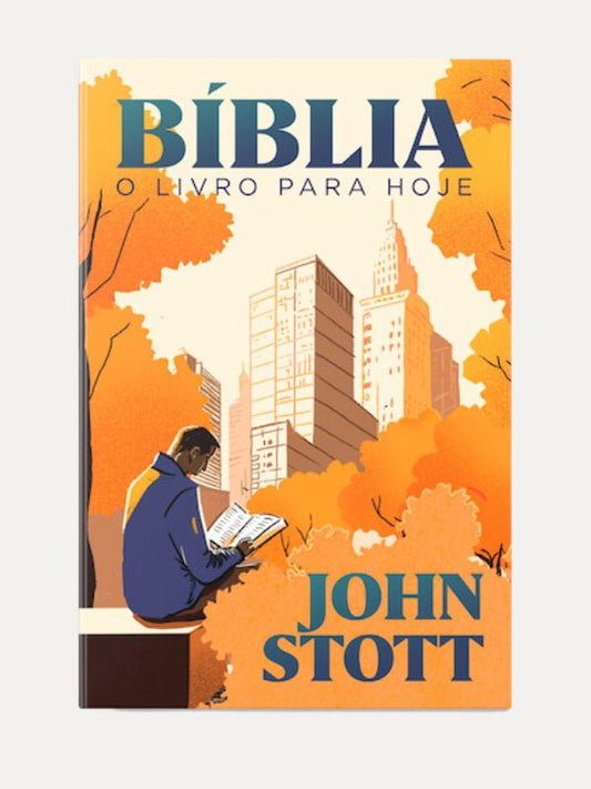 Biblia o livro para hoje I John Stott