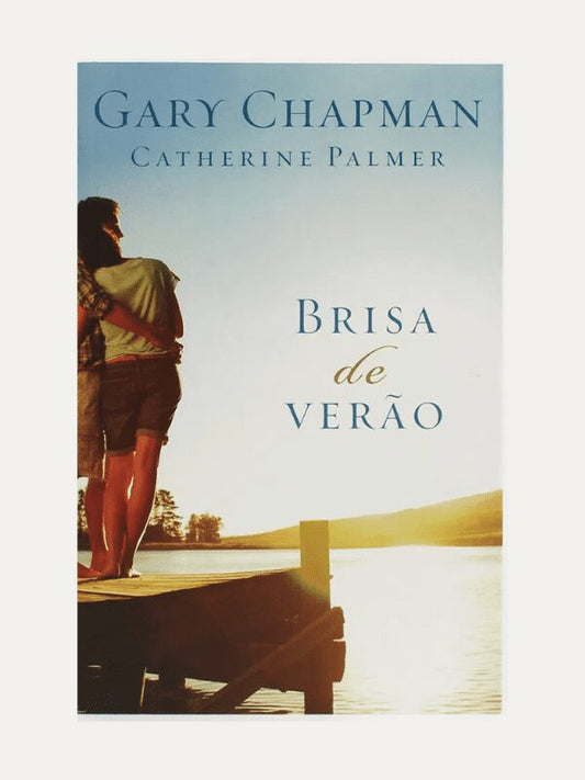 Brisa de verão, Gary Chapman &amp; Catherine Palmer - Mundo Cristão