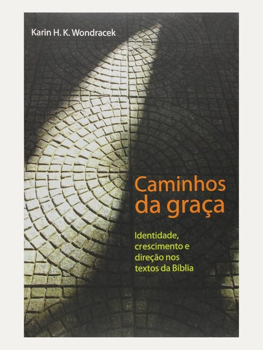 Caminhos da Graça I Karin Helen Kepler Wondracek I Ultimato