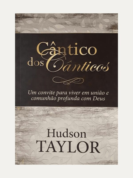 Cântico dos cânticos I Hudson Taylor
