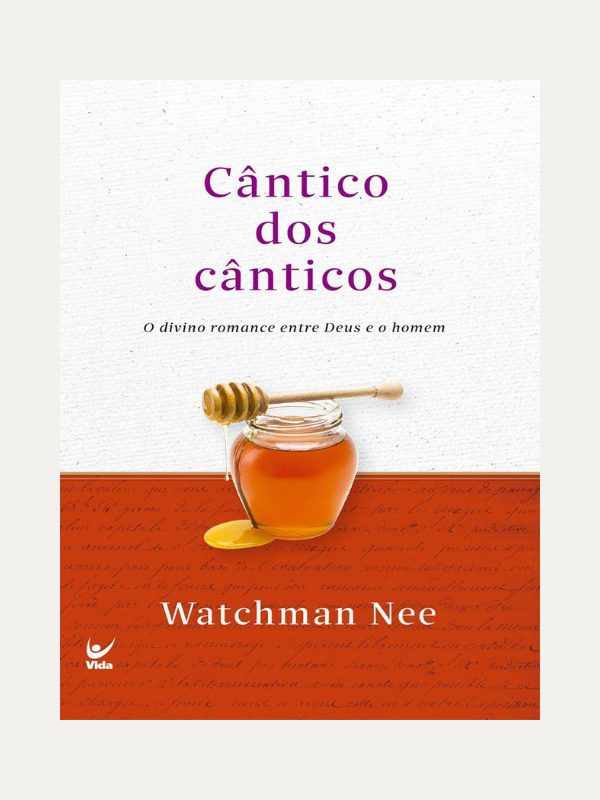 Cântico dos cânticos | Watchman Nee