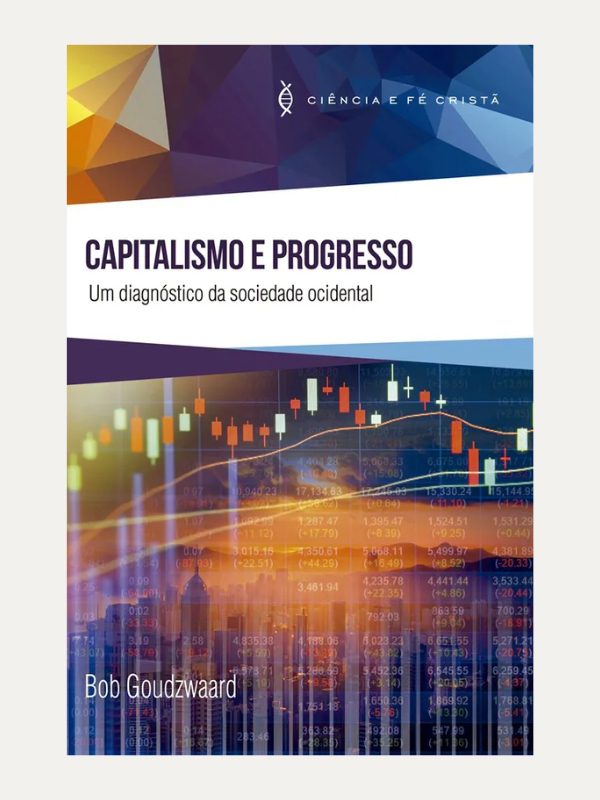 Capitalismo e Progresso I Bob Goudzwaard I Ultimato