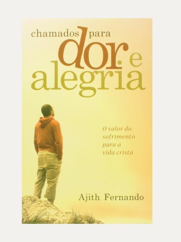 Chamados para a dor e alegria, Ajith Fernando - Vida Nova
