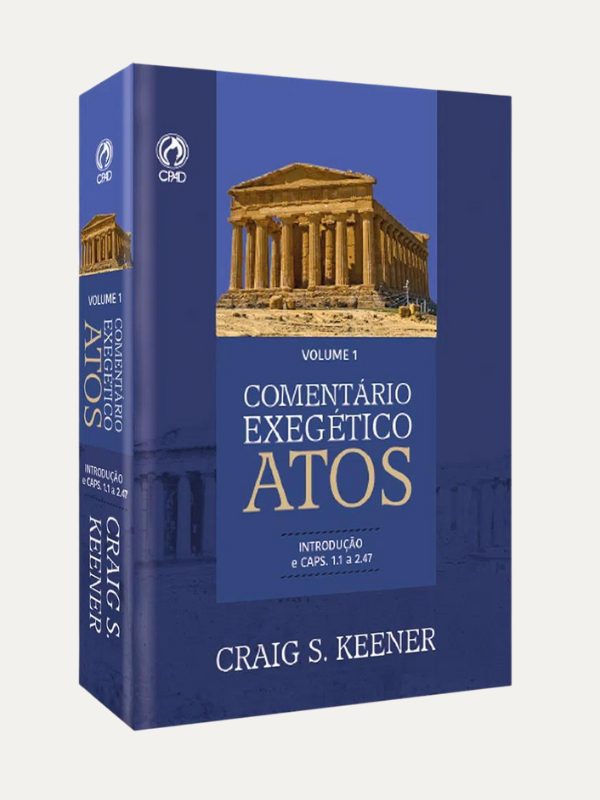 Comentário Exegético Atos | Volume 1 | Craig S. Keener I CPAD